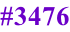 #3476